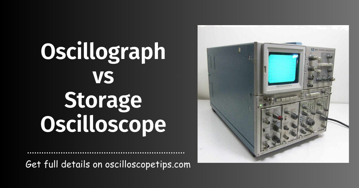 Oscilloscope vs Storage Oscilloscope